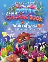 Magical Ocean Coloring Book For Kids Ages 4-12 : Advanced Underwater Ocean Theme, 40 Fanciful Sea Life Coloring Pages Filled with Cute Ocean Animals and Fantastic Sea Creatures - Volume 1