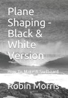 Plane Shaping - Black & White Version