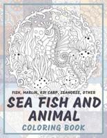 Sea Fish and Animal - Coloring Book - Fish, Marlin, Koi Carp, Seahorse, Other