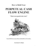 How to Build Your Perpetual Cash Flow Engine