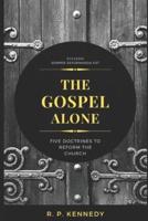 The Gospel Alone