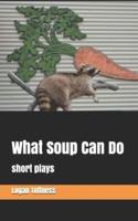 What Soup Can Do