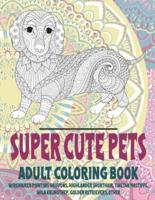 Super Cute Pets - Adult Coloring Book - Wirehaired Pointing Griffons, Highlander Shorthair, Tibetan Mastiffs, Wila Krungthep, Golden Retrievers, Other