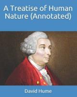 A Treatise of Human Nature (Annotated)