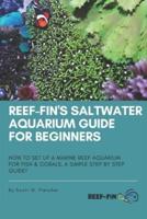 Reef-Fin's Saltwater Aquarium Guide for Beginners