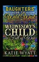 Wednesday's Child Is Full of Woe