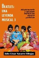Beatles: Una leyenda musical 3: Historias fascinantes y curiosidades inéditas de cada canción de los "Fab Four"