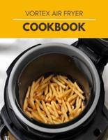 Vortex Air Fryer Cookbook