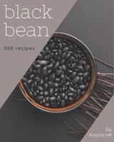 300 Black Bean Recipes