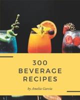 300 Beverage Recipes