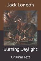 Burning Daylight: Original Text