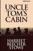 Uncle Toms Cabin Annotated