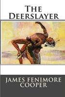 THE DEERSLAYER Annotated & Illustrated Edition by JAMES FENIMORE COOPER