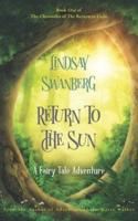 Return to the Sun: A Fairy Tale Adventure