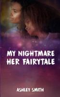 My Nightmare, Her Fairytale
