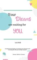 Your Dreams Are Waiting for You
