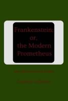 Frankenstein; or, the Modern Prometheus (Annotated)