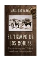 EL TIEMPO DE LOS ROBLES: Uno de los mejores 23 libros basados en historias reales