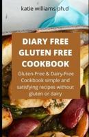 Diary Free Gluten Free Cookbook