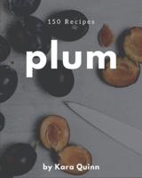 150 Plum Recipes