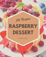 222 Raspberry Dessert Recipes