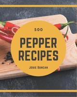 500 Pepper Recipes