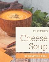101 Cheese Soup Recipes