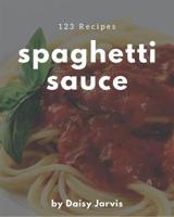 123 Spaghetti Sauce Recipes