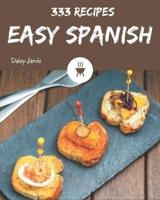 333 Easy Spanish Recipes
