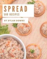 500 Spread Recipes