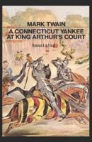 A Connecticut Yankee in King Arthur's Court Annotated