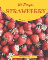 500 Strawberry Recipes