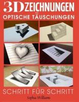 3D-Zeichnungen und optische Täuschungen: Schritt-für-Schritt-Anleitung zum Zeichnen optischer Täuschungen und 3D-Kunst für Kinder, Jugendliche und Studenten