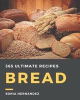 365 Ultimate Bread Recipes
