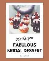 365 Fabulous Bridal Dessert Recipes