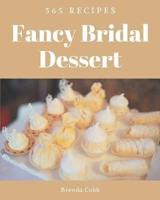 365 Fancy Bridal Dessert Recipes