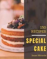 150 Special Cake Recipes