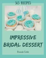 365 Impressive Bridal Dessert Recipes