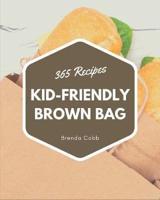 365 Kid-Friendly Brown Bag Recipes
