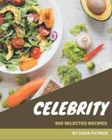 300 Selected Celebrity Recipes
