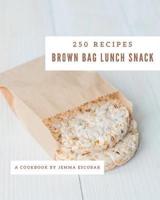 250 Brown Bag Lunch Snack Recipes