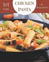 101 Chicken Pasta Recipes