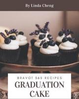 Bravo! 365 Graduation Cake Recipes
