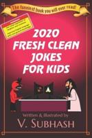 2020 Fresh Clean Jokes For Kids: The biggest book of original jokes for children   Over 2200 kid-safe quiz-style animal jokes, cross-the-road jokes, pun jokes, physics jokes, chemistry jokes, biology jokes, geography jokes, computer jokes...