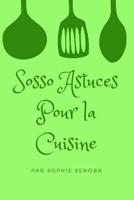 Sosso Astuces Pour La Cuisine