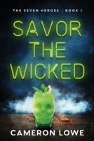 Savor the Wicked