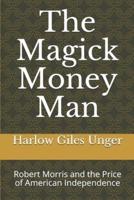 The Magick Money Man