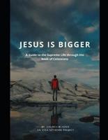 Jesus Is Bigger (Large Print)