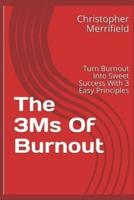 The 3Ms of Burnout
