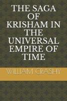 The Saga of Krisham in the Universal Empire of Time